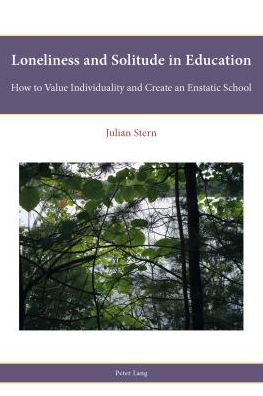 Cover for Julian Stern · Loneliness and Solitude in Education: How to Value Individuality and Create an Enstatic School - Religion, Education and Values (Paperback Book) [New edition] (2014)