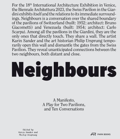Cover for Neighbours: A Manifesto, a Play for Two Pavilions, and Ten Conversations (Paperback Book) (2023)