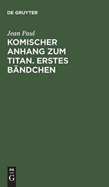 Cover for Jean Paul · Komischer Anhang Zum Titan (Book) (1901)