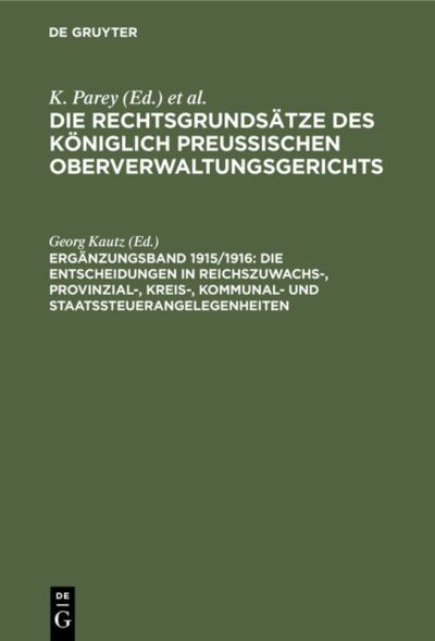 Cover for Georg Kautz · Die Entscheidungen in Reichszuwachs-, Provinzial-, Kreis-, Kommunal- und Staatssteuerangelegenheiten : Nebst E. Anh. (Book) (1917)