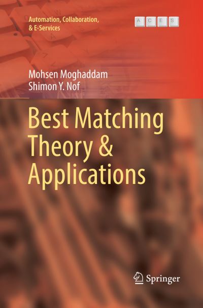 Cover for Mohsen Moghaddam · Best Matching Theory &amp; Applications - Automation, Collaboration, &amp; E-Services (Paperback Book) [Softcover reprint of the original 1st ed. 2017 edition] (2018)