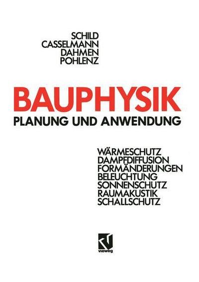 Cover for Erich Schild · Bauphysik: Planung Und Anwendung (Paperback Bog) [4th 4. Aufl. 1990. Softcover Reprint of the Origin edition] (2012)