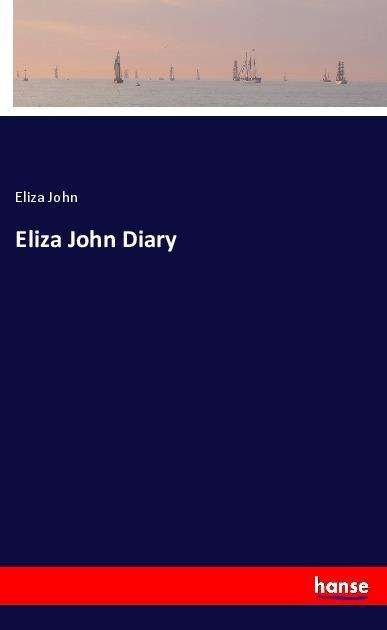 Cover for John · Eliza John Diary (Buch) (2021)