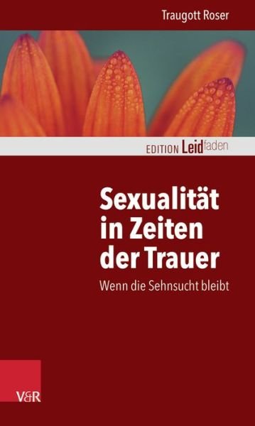 Cover for Roser · Sexualität in Zeiten der Trauer (Buch) [German edition] (2014)