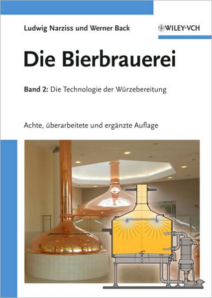 Cover for Narziß, Ludwig (Freising-Weihenstephan) · Die Bierbrauerei: Band 2: Die Technologie der Wurzebereitung (Hardcover Book) [8 Auflage edition] (2009)