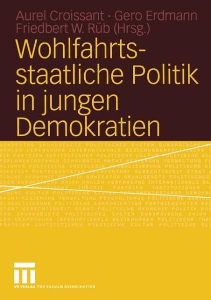 Cover for Aurel Croissant · Wohlfahrtsstaatliche Politik in Jungen Demokratien (Paperback Book) [2004 edition] (2004)