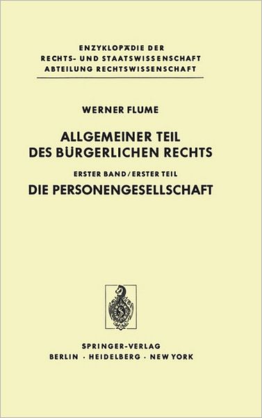 Cover for Werner Flume · Allgemeiner Teil Des Burgerlichen Rechts: Erster Teil Die Personengesellschaft - Enzyklopadie Der Rechts- und Staatswissenschaft (Hardcover Book) [1977 edition] (1977)