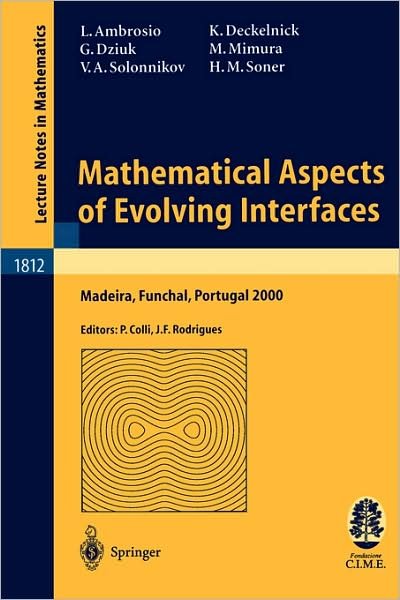 Cover for Luigi Ambrosio · Mathematical Aspects of Evolving Interfaces: Lectures given at the C.I.M.-C.I.M.E. joint Euro-Summer School held in Madeira Funchal, Portugal, July 3-9, 2000 - C.I.M.E. Foundation Subseries (Paperback Book) [2003 edition] (2003)