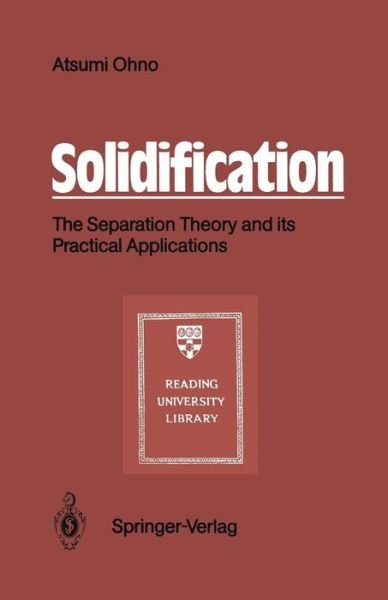 Cover for Atsumi Ohno · Solidification: The Separation Theory and its Practical Applications (Pocketbok) [Softcover reprint of the original 1st ed. 1987 edition] (1987)