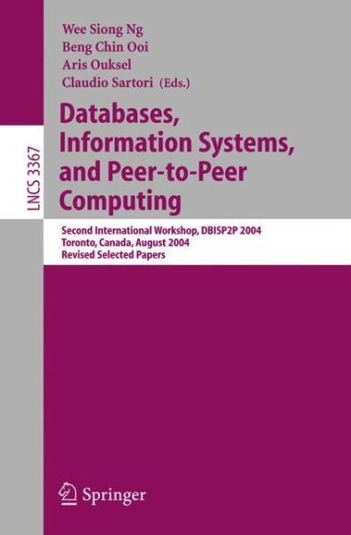 Cover for Wee Siong Ng · Databases, Information Systems, and Peer-to-peer Computing: Second International Workshop, Dbisp2p 2004, Toronto, Canada, August 29-30, 2004, Revised Selected Papers - Lecture Notes in Computer Science / Information Systems and Applications, Incl. Interne (Taschenbuch) (2005)