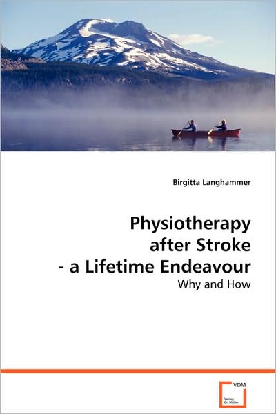 Cover for Birgitta Langhammer · Physiotherapy After Stroke - a Lifetime Endeavour: Why and How (Paperback Book) (2008)