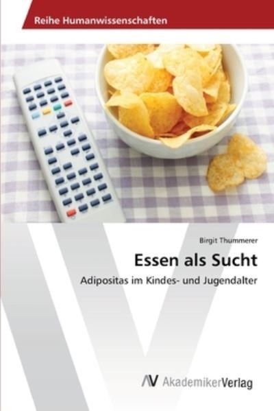 Cover for Thummerer · Essen als Sucht (Bog) (2012)