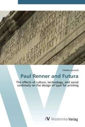 Paul Renner and Futura - Leonard - Livres -  - 9783639435337 - 2 juillet 2012