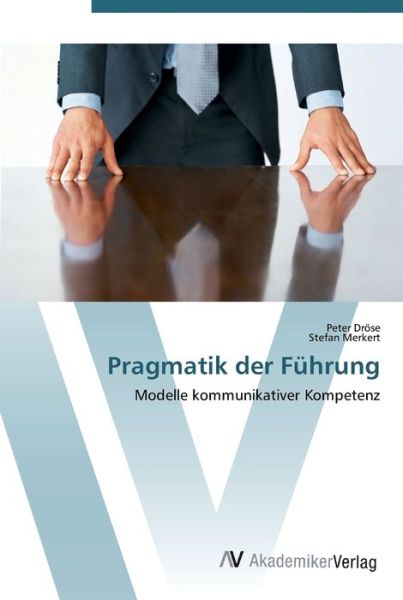 Cover for Dröse · Pragmatik der Führung (Bok) (2012)