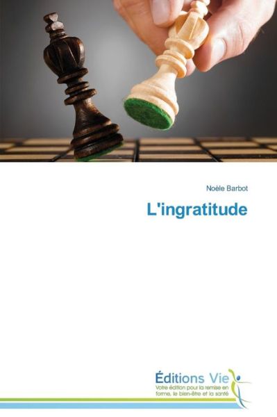 Cover for Barbot Noele · L'ingratitude (Paperback Book) [French edition] (2018)