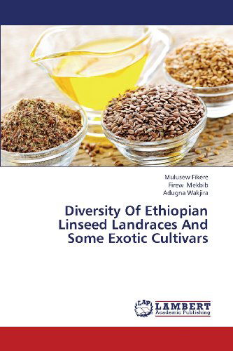 Cover for Adugna Wakjira · Diversity of Ethiopian Linseed Landraces and Some Exotic Cultivars (Pocketbok) (2013)