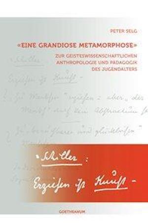 Cover for Peter Selg · Selg:eine Grandiose Metamorphose (Book)