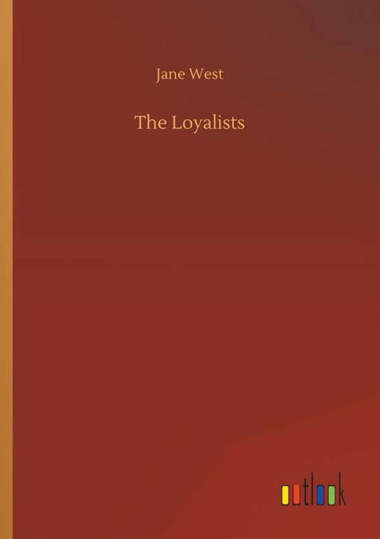 Cover for West · The Loyalists (Buch) (2018)