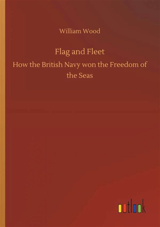 Flag and Fleet - Wood - Livros -  - 9783732664337 - 5 de abril de 2018