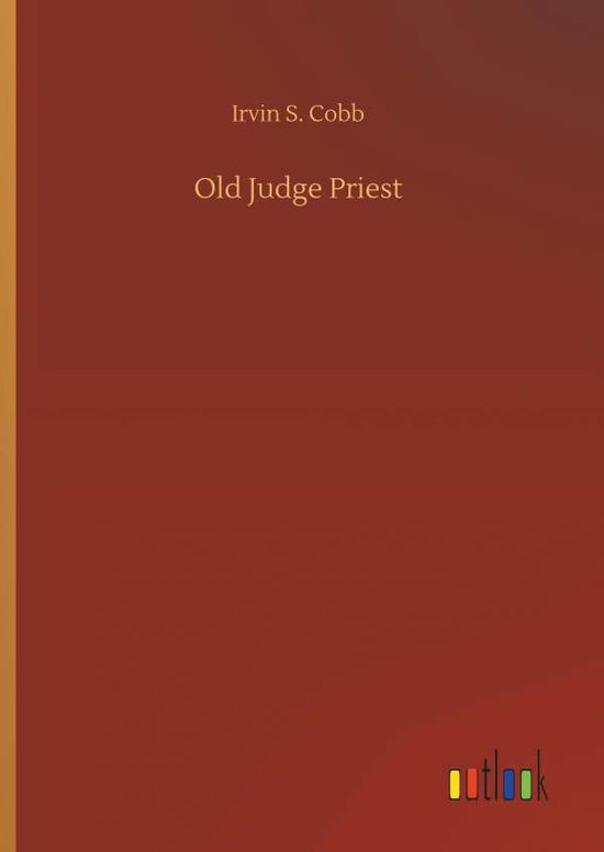 Old Judge Priest - Cobb - Bücher -  - 9783734040337 - 20. September 2018