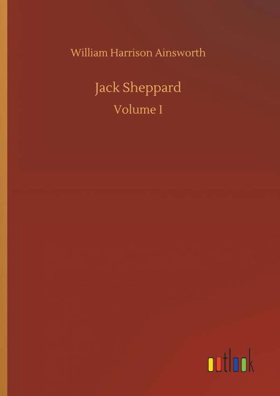 Jack Sheppard - Ainsworth - Livres -  - 9783734079337 - 25 septembre 2019