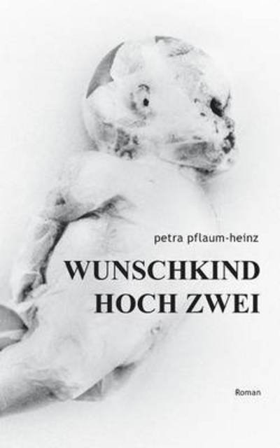 Cover for Pflaum-Heinz · Wunschkind Hoch Zwei (Buch) (2016)