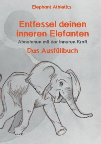 Cover for Martin Hoffmann · Entfessel deinen inneren Elefanten (Paperback Book) (2021)