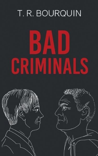 Cover for Bourquin · Bad Criminals (Book) (2019)