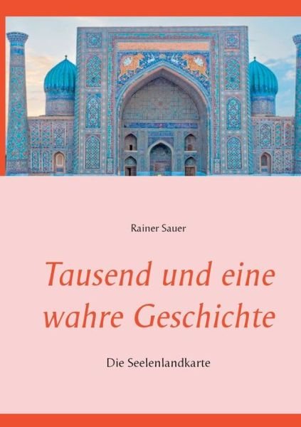Cover for Sauer · Tausend und eine wahre Geschichte (Buch) (2019)