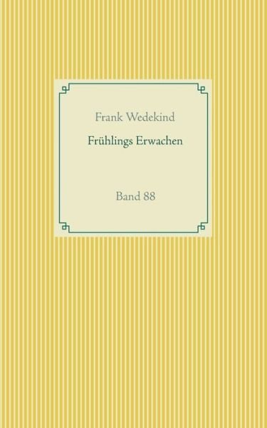 Cover for Frank Wedekind · Fruhlings Erwachen: Band 88 (Taschenbuch) (2020)