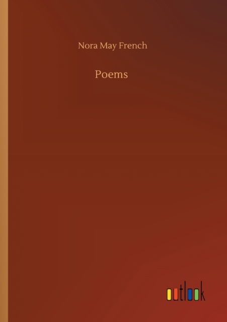 Cover for Nora May French · Poems (Paperback Book) (2020)