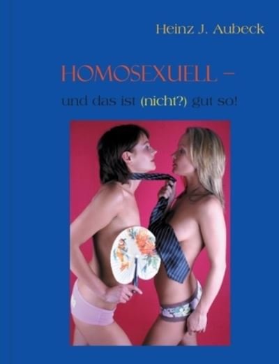 Cover for Aubeck · Homosexuell - und das ist (nicht (Book) (2024)