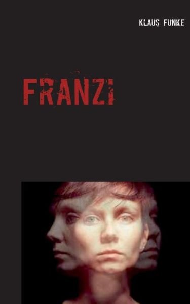 Franzi - Funke - Books -  - 9783752886337 - September 10, 2018