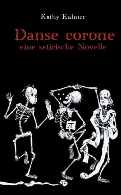 Cover for Kathy Kahner · Danse corone: Eine satirische Novelle (Paperback Book) (2021)