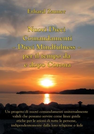 Cover for Erhard Zauner · Nuovi Dieci Comandamenti - Dieci Mindfulness - per il tempo da e dopo Corona (Pocketbok) (2021)