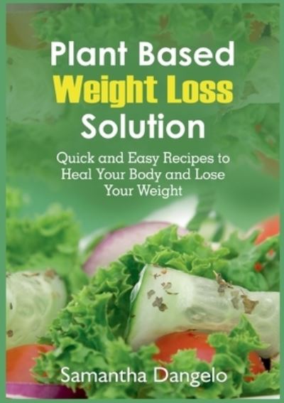 Cover for Samantha Dangelo · Plant Based Weight Loss Solution (Paperback Book) (2022)