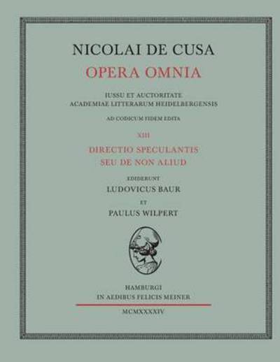 Nicolai De Cusa Opera Omnia. Volumen Xiii. - Nikolaus Von Kues - Kirjat - Felix Meiner - 9783787325337 - 1944