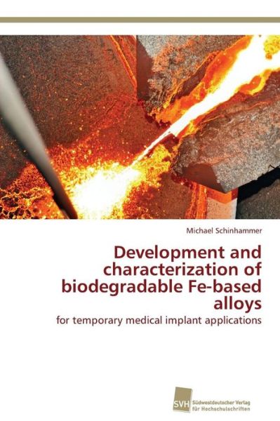 Cover for Schinhammer Michael · Development and Characterization of Biodegradable Fe-based Alloys (Paperback Book) (2013)