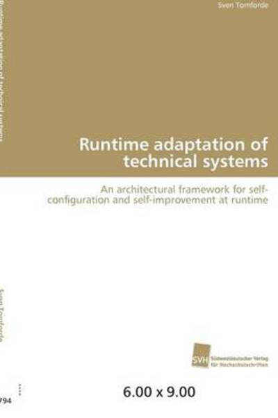 Cover for Sven Tomforde · Runtime Adaptation of Technical Systems: an Architectural Framework for Self-configuration and Self-improvement at Runtime (Paperback Book) (2012)