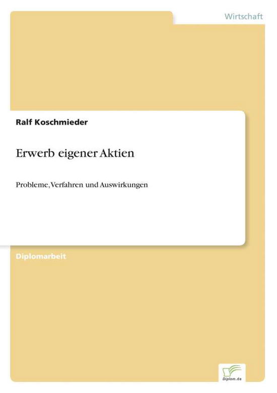 Cover for Ralf Koschmieder · Erwerb Eigener Aktien: Probleme, Verfahren Und Auswirkungen (Paperback Book) [German edition] (2000)