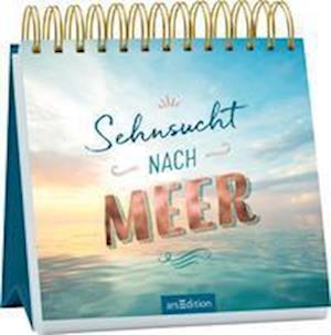 Sehnsucht nach Meer  - Ars Edition GmbH - Böcker - Ars Edition GmbH - 9783845847337 - 30 maj 2022