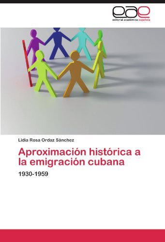 Cover for Lidia  Rosa Ordaz Sánchez · Aproximación Histórica a La Emigración Cubana: 1930-1959 (Paperback Bog) [Spanish edition] (2011)