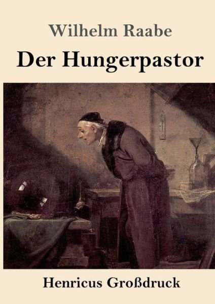 Cover for Wilhelm Raabe · Der Hungerpastor (Grossdruck) (Paperback Book) (2019)