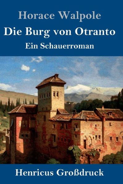 Cover for Horace Walpole · Die Burg von Otranto (Grossdruck) (Gebundenes Buch) (2019)