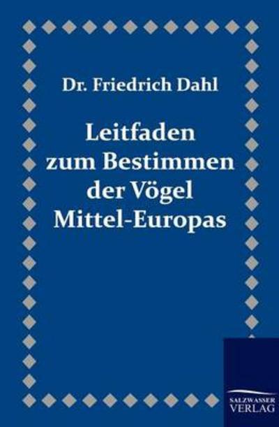 Cover for Friedrich Dahl · Leitfaden Zum Bestimmen Der Vögel Mittel-europas (Paperback Book) [German edition] (2011)