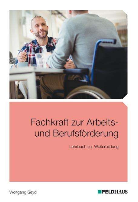 Fachkraft zur Arbeits- und Berufsf - Seyd - Książki -  - 9783882646337 - 