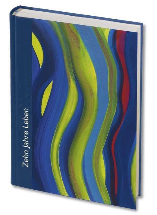 Cover for Zehn Jahre Leben · Zehn Jahre Leben - blau (Buch)