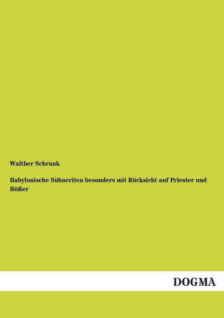 Cover for Walther Schrank · Babylonische Suhneriten Besonders Mit Rucksicht Auf Priester Und Busser (Paperback Book) [German edition] (2012)