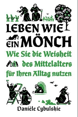 Cover for Danièle Cybulskie · Leben wie ein Mönch (Book) (2023)