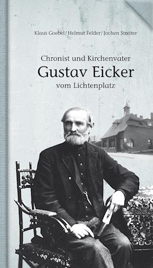 Cover for Klaus Goebel · Chronist und Kirchenvater Gustav Eicker vom Lichtenplatz (Book) (2022)